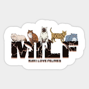 MILF Funny Man I Love Felines Cat Sticker